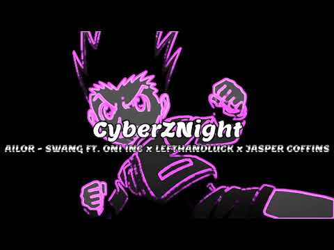 AILOR - SWANG FT. ONI INC x LEFTHANDLUCK x JASPER COFFINS