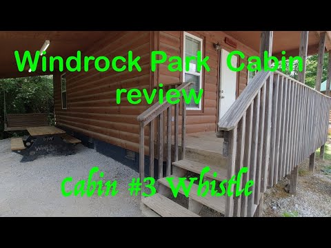 WindRock Park Cabin review! Cabin #3 Whistle rock