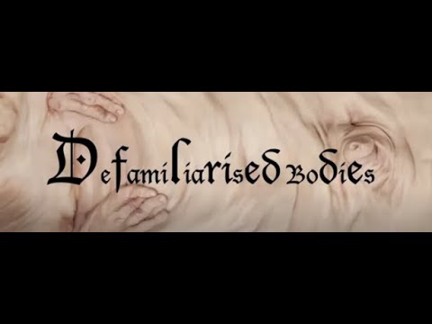 Making Strange 5 -- Defamiliarised Bodies and the Grotesque