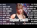 Taylor Swift Playlist 2023 & 2024 ~ Best Summer Songs Full Album | Greatest Hits