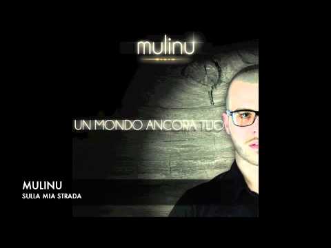 05. MULINU - Sulla Mia Strada _ [Un Mondo Ancora Tuo 2011]