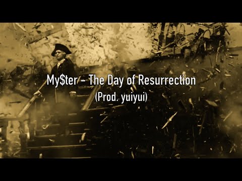 My$ter - The Day of Resurrection (Prod. yuiyui)