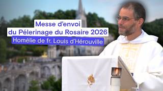 Homélie du frère Louis d'Hérouville - 4ème jour du pèlerinage du Rosaire