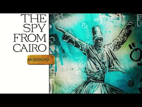 The Spy From Cairo - Animamundi (Full Album) - World, Dub, Ethnic, Psychill, Psydub