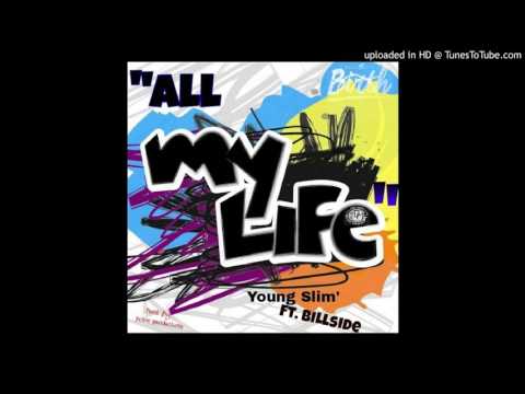 Young Slim' Ft. Billside. "All My Life" Prod. by Pelon Productions