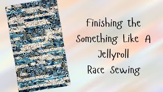 Something Like A Jellyroll Race Sewing Part 2