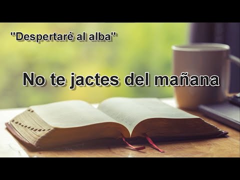 Meditación ¨No te jactes del mañana¨ - Miércoles 27/07/2022