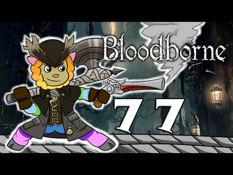 Bloodborne :: Millbee Plays - Part #77 {Lower Loran}