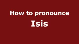 How to pronounce Isis
