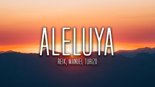 Reik, Manuel Turizo - Aleluya (Lyrics / Letra) Reik, Manuel Turizo - Aleluya (Lyrics / Letra)