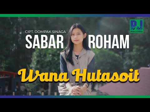 WANA HUTASOIT - SABAR ROHAM (Official Video)