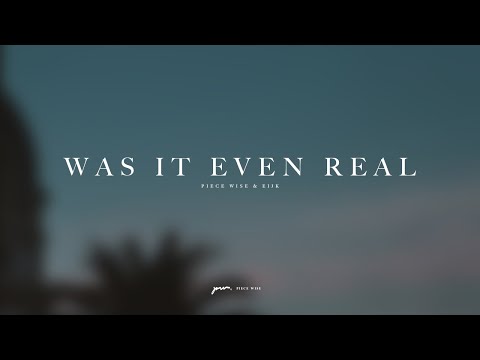 Piece Wise & Eijk - Was It Even Real