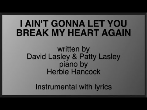 I Ain't Gonna Let You Break My Heart Again - Bonnie Raitt