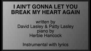 I Ain&#39;t Gonna Let You Break My Heart Again - Bonnie Raitt &amp; Herbie Hancock [karaoke instrumental]