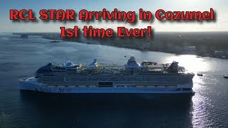RCL STAR of the seas 1st time in Cozumel ever