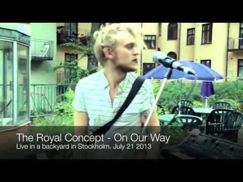 The Royal Concept - On Our Way (Live in a backyard)