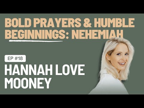 EP 18 - Bold Prayers & Humble Beginnings