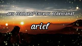 Download lagu AKU BERHARAP ENGKAU BERKHIANAT - ARIEF ( LIRIK LAGU ) mp3 Download lagu AKU BERHARAP ENGKAU BERKHIANAT - ARIEF ( LIRIK LAGU ) mp3
