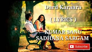 Dard Karaara | FULL LYRICS | Kumar Sanu | Sadhana Sargam | Heart Touching Song