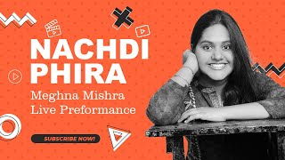 Main Nachdi Phira | Secret Superstar | Live Performance by Meghna Mishra