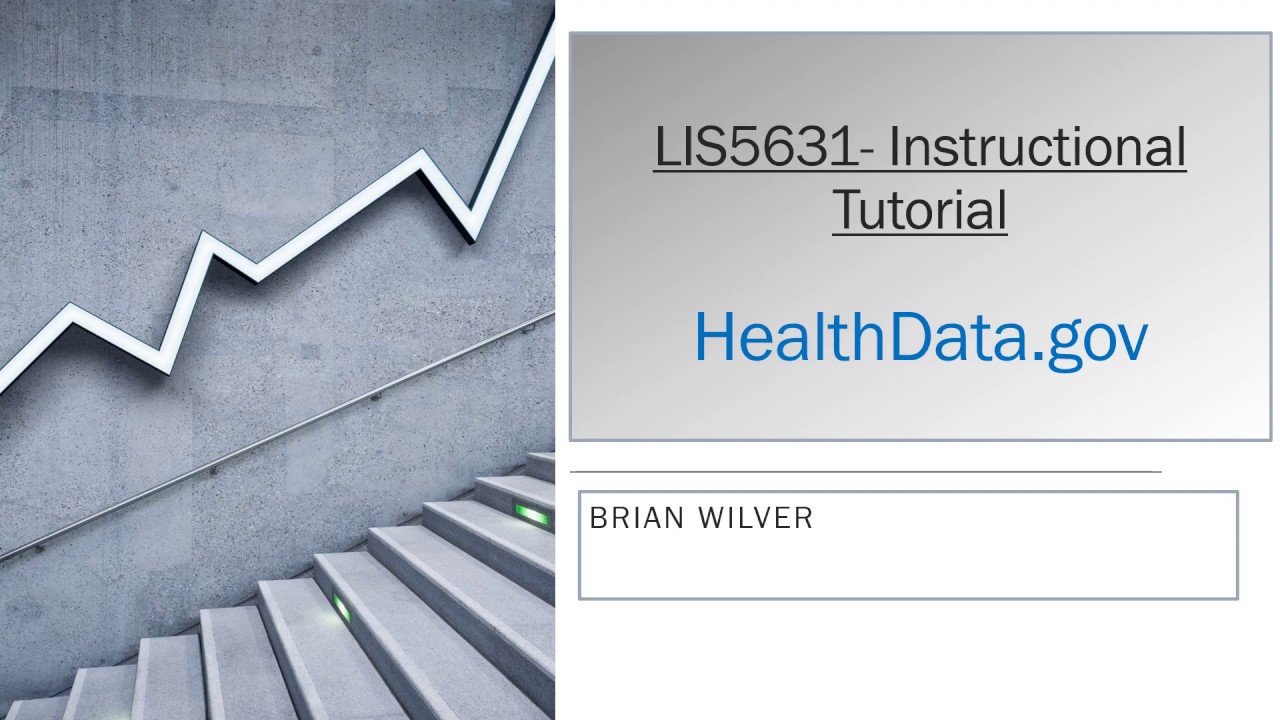Instructional Tutorial: HealthData.Gov by Brian Wilver