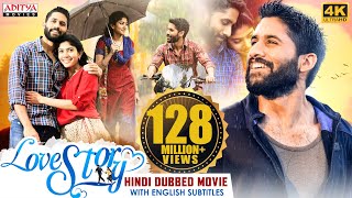 "Love Story" New Hindi Dubbed Full Movie [4K Ultra HD] | Naga Chaitanya ,Sai Pallavi  |Aditya Movies