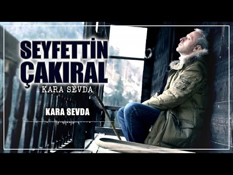 Seyfettin Çakıral - Kara Sevda