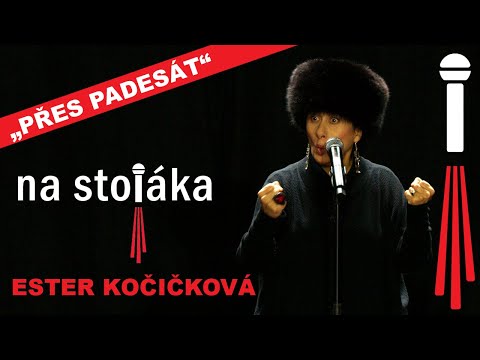 Na Stojáka - Ester Kočičková - Přes padesát