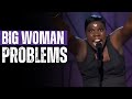 Big Woman Problems | Leslie Jones Comedy