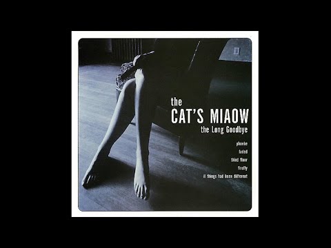 The Cat's Miaow – The Long Goodbye (1999)
