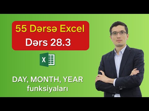 55 dərsə Excel: Dərs 28.3 - DAY, MONTH, YEAR funksiyaları