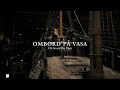On board the Vasa - Episode 1