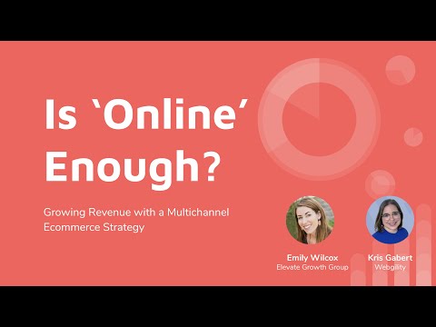Is Online Enough? Growing Revenue with a Multichannel Ecommerce Strategy