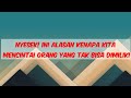Nyesek Ini Alasan Kenapa Kita Mencintai Orang Yang Tak Bisa Dimiliki