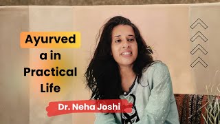 आयुर्वेद ग्रंथों से 3 जीवन मंत्र | Healthy Life Tips – Dr. Neha Joshi