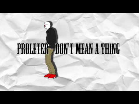 PROLETER - DON'T MEAN A THING
