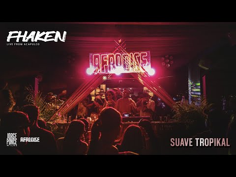 Fhaken - Afrodise Music @ Suave Tropikal Acapulco, México