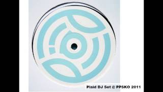 Plaid DJ Set @ PPSKO (2011)