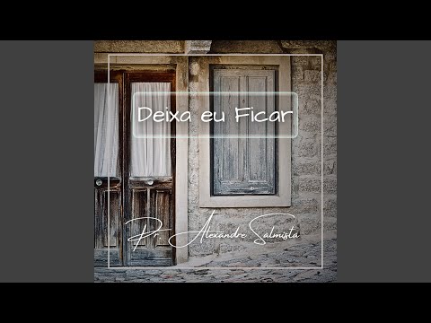 Deixa Eu Ficar - Pr. Alexandre Salmista