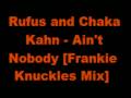 Rufus feat. Chaka Kahn - Aint Nobody [Frankie ...