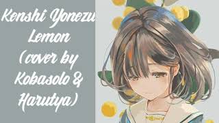 Download lagu Kenshi Yonezu - Lemon [Full Covered by Kobasolo & Harutya] Lyrics & Terjemahan mp3