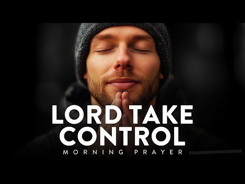 Take Control Of My Day Lord Jesus | A Blessed Morning Prayer
