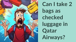 Can I take 2 bags as checked luggage in Qatar Airways?