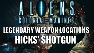 Aliens Colonial Marines: Hicks' Shotgun - Legendary Weapon Location Walkthrough Guide With Gameplay