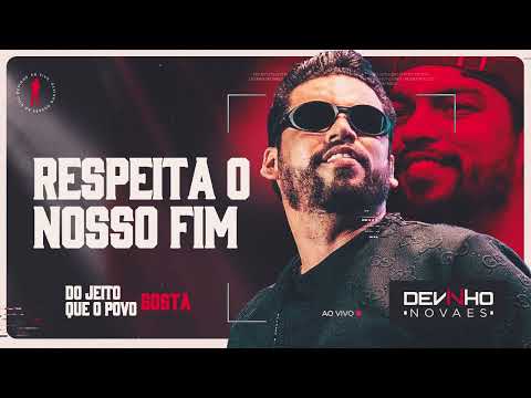 DEVINHO NOVAES DO JEITO QUE O POVO GOSTA - RESPEITA O NOSSO FIM (AO VIVO)
