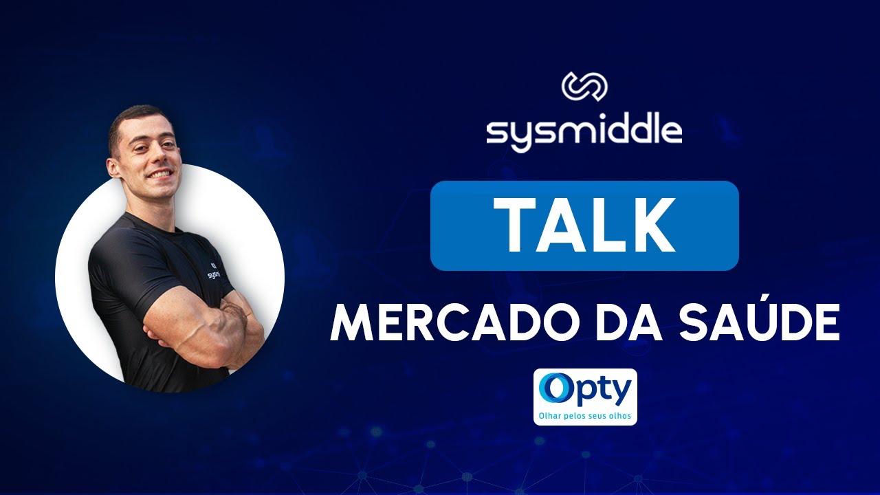 SysMiddle | Talk Mercado da Saúde com Christoofer Zaluski