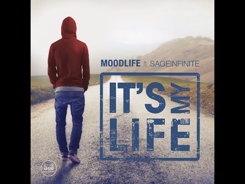 MOODLIFE Ft. SAGEINFINITE - IT'S MY LIFE (Official Music Video)
