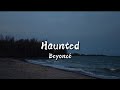 Beyonce - Haunted (Fifty Shades Of Grey ) - (Lyrics)