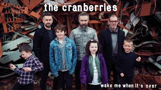 The Cranberries - Wake Me When It&#39;s Over (Official Audio)