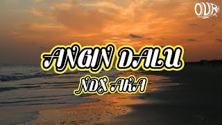 Download lagu ANGIN DALU - NDX AKA (LIRIK LAGU) mp3 Download lagu ANGIN DALU - NDX AKA (LIRIK LAGU) mp3
